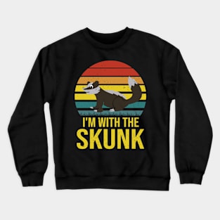 I'm With The Skunk Crewneck Sweatshirt